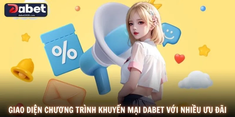 Giao diện chương trình khuyến mại DABET với nhiều ưu đãi
